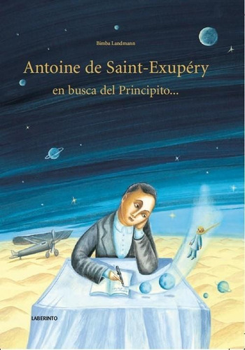 Antoine De Saint-exupéry En Busca Del Principito..., De Landmann, Bimba. Editorial Laberinto, Edición 1 En Castellano, 2016