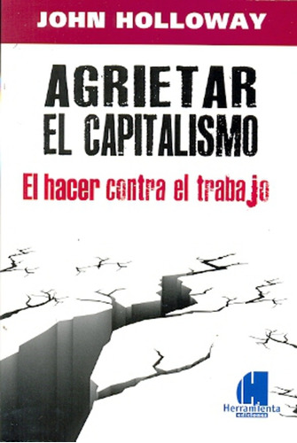 Agrietar El Capitalismo (herramienta Ediciones) - Helloway, 