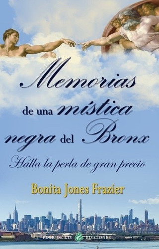 Memorias De Una Mistica Negra Del Bronx, De Jones Frazier,bonita. Editorial Porcia Ediciones En Español