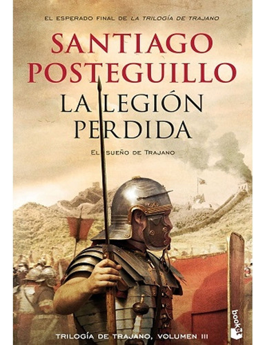 Libro La Legión Perdida. Santiago Posteguillo · Booket