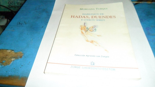 Libro M. Turqui- Hablemos De Hadas, Duendes Y Otros Seres