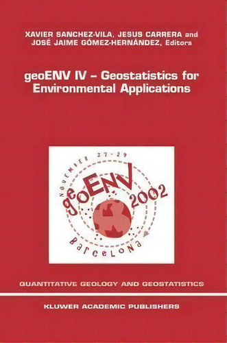 Geoenv Iv - Geostatistics For Environmental Applications, De Xavier Sanchez Vila. Editorial Springer Verlag New York Inc, Tapa Blanda En Inglés