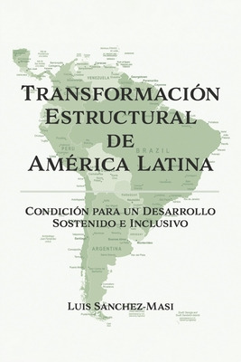 Libro Transformaciã³n Estructural De Amã©rica Latina: Con...