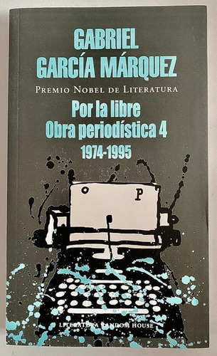 Por La Libre Obra Periodística 4 1974-1995