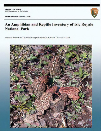 An Amphibian And Reptile Inventory Of Isle Royale National Park, De National Park Service. Editorial Createspace, Tapa Blanda En Inglés