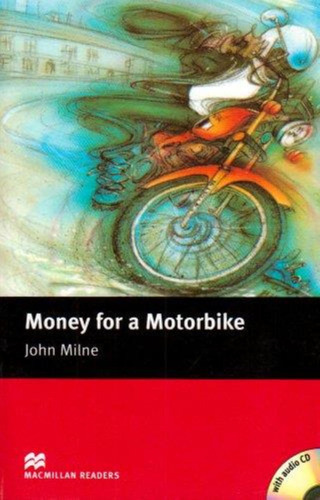 Money For A Motorbike - John Milne - Macmillan