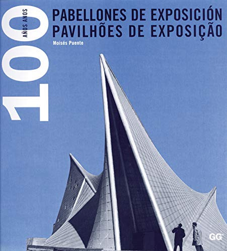 Libro 100 Años De Pabellones De Exposición De Moisés Puente