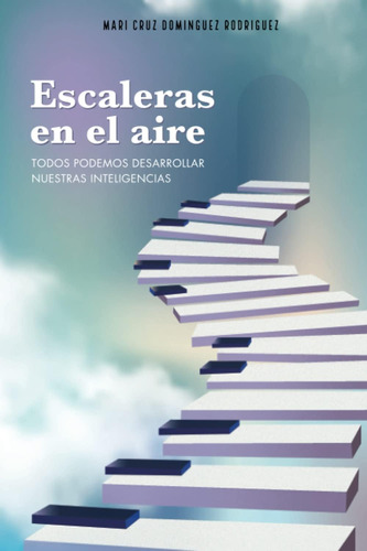 Libro: Escaleras En El Aire: Todos Podemos Desarrollar Nuest