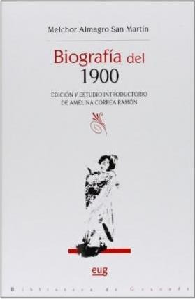 Biografía Del 1900 - Melchor De Almagro San Martín