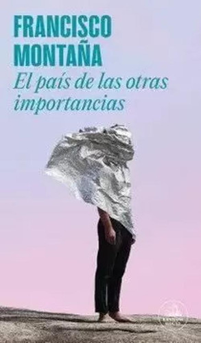 Libro El Pais De Las Otras Importancias