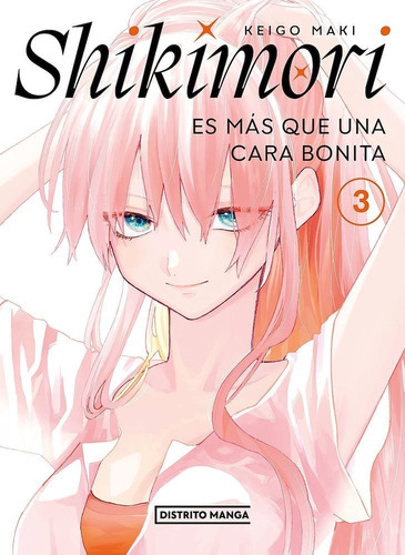 Shikimori Es Más Que Una Cara Bonita Tomo 3 Distrito Manga
