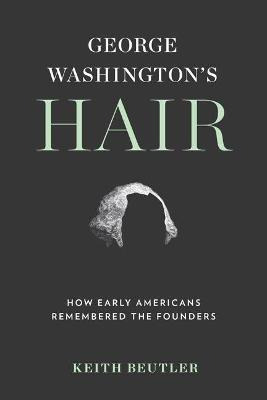 Libro George Washington's Hair : How Early Americans Reme...