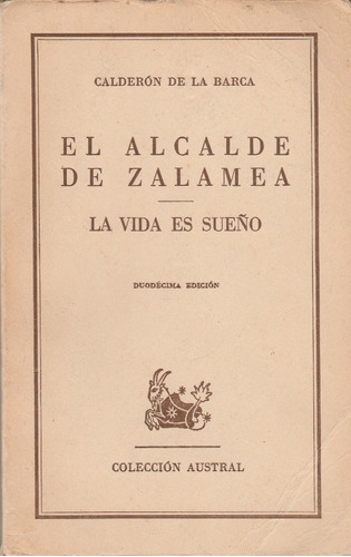 El Alcalde De Zalamea/la Vida Es Sueño Calderón De La Barca 