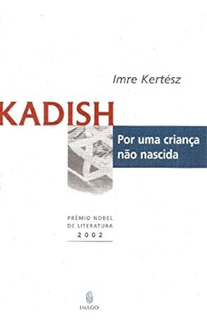 Livro Kadish - Por Uma Criança Não Nascido - Ketész, Imre [2002]