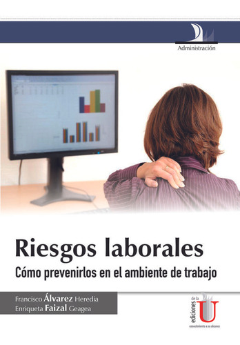 Riesgos Laborales, Cómo Prevenirlos En El Ambiente De Trabaj