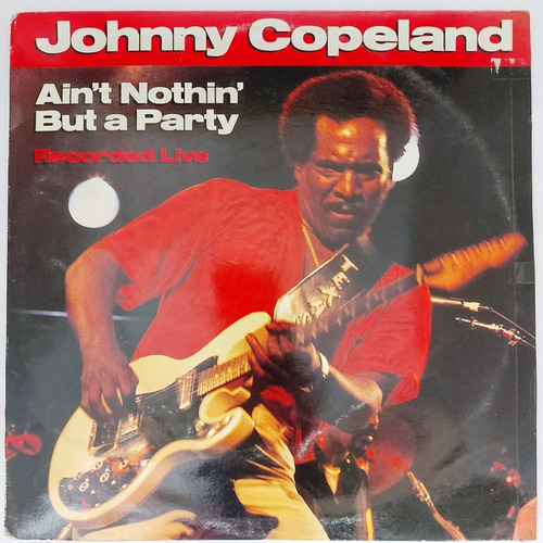 Johnny Copeland - Ain't Nothin' But A Party  Lp