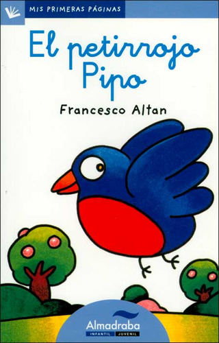 El petirrojo pipo (Letra cursiva), de Francesco Altan. 8492702626, vol. 1. Editorial Editorial Promolibro, tapa blanda, edición 2011 en español, 2011