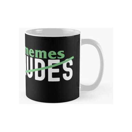 Taza Enviar Memes No Desnudos Calidad Premium