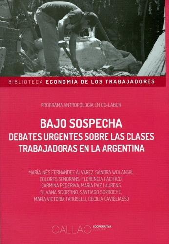 Bajo Sospecha . Debates Urgentes Sobre Las Clases Trab. Arg.