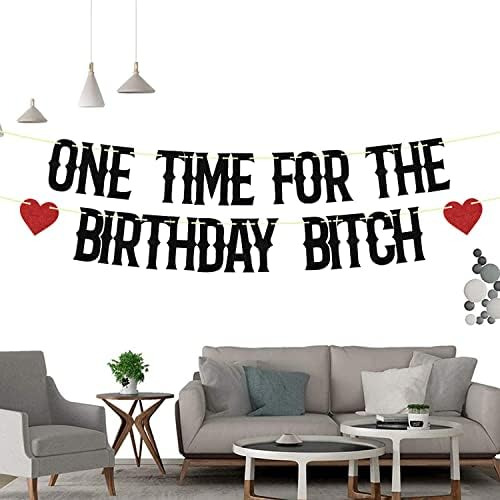 Banner De One Time For The Birthday Bitch, It's My F*cking B