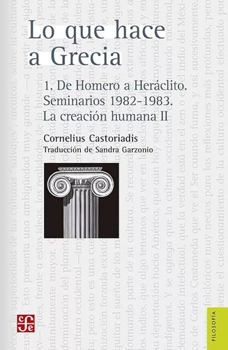 Lo Que Hace A Grecia, De Cornelius Castoriadis. Editorial Fondo De Cultura Económica, Tapa Blanda En Español, 2024