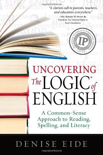 Book : Uncovering The Logic Of English A Common-sense...