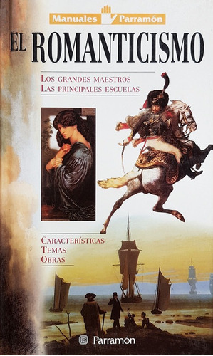El Romanticismo: N/a, De Equipo Parramon. Serie N/a, Vol. 1. Editorial Parramon, Tapa Dura, Edición 2000 En Español, 2000