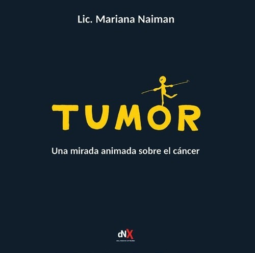 ** Tumor ** Una Mirada Animada Sobre El Cancer Marian Naiman