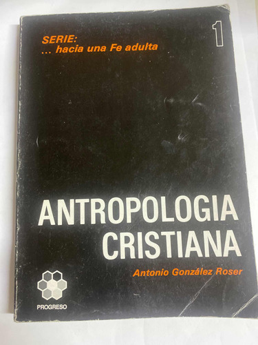 Libro Antropología Cristiana Antonio Gonzalez