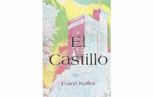 Franz Kafka - El Castillo