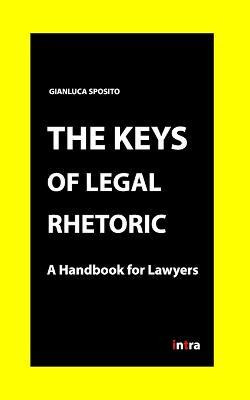 Libro The Keys Of Legal Rhetoric : A Handbook For Lawyers...