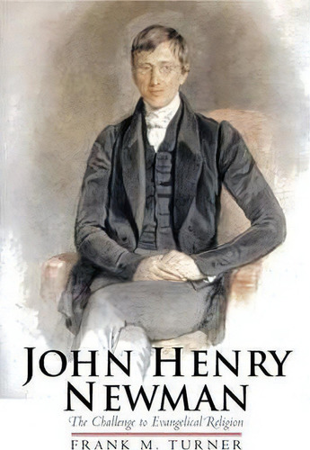 John Henry Newman, De Frank M. Turner. Editorial Yale University Press, Tapa Blanda En Inglés