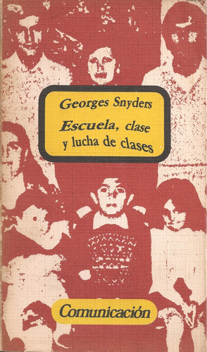 Escuela Clase Y Lucha De Clases / Georges Snyders