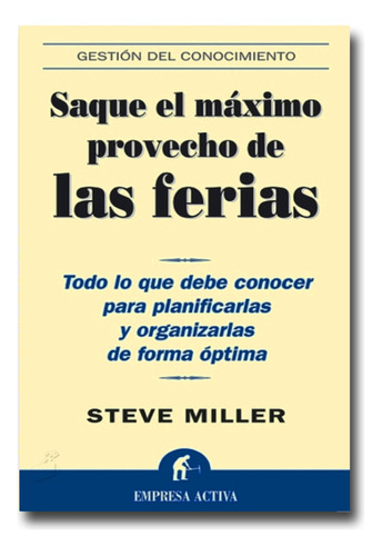 Saque El Máximo Provecho De Las Ferias Steve Miller Libro