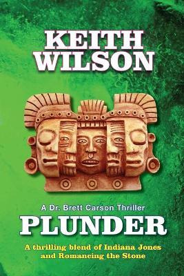 Libro Plunder : A Brett Carson Thriller - Keith Wilson