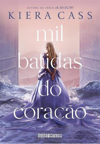Mil Batidas Do Coraçao - 1ªed.(2022), De Kiera Cass. Editora Seguinte, Capa Mole, Edição 1 Em Português, 2022