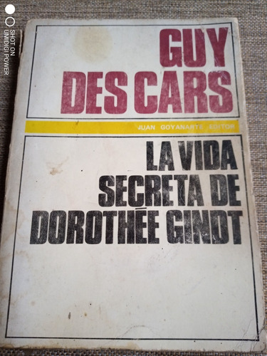 La Vida Secreta De Dorothee Gindt - Guy Des Cars - Goyanarte