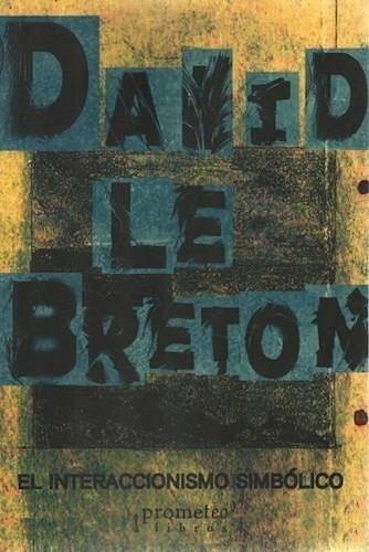 Interaccionismo Simbolico, El - Le Breton, David