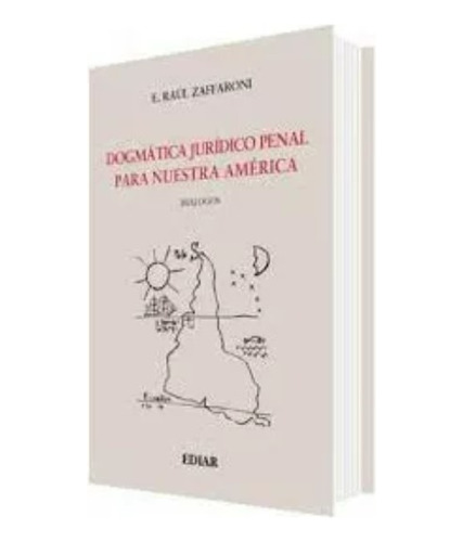 Dogmatica Juridica Penal Para Nuestra America - Zaffaroni, E