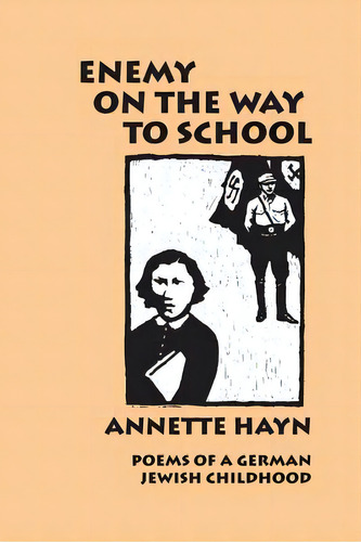 Enemy On The Way To School: Poems Of A German Jewish Childhood, De Ferrari, Mary. Editorial Lightning Source Inc, Tapa Blanda En Inglés
