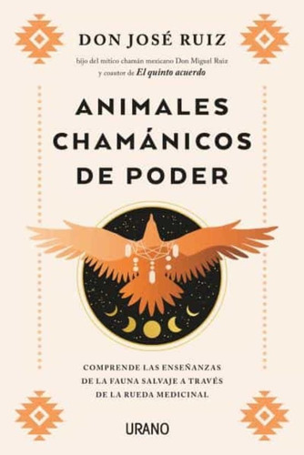 Animales Chamanicos De Poder - Don José Ruiz
