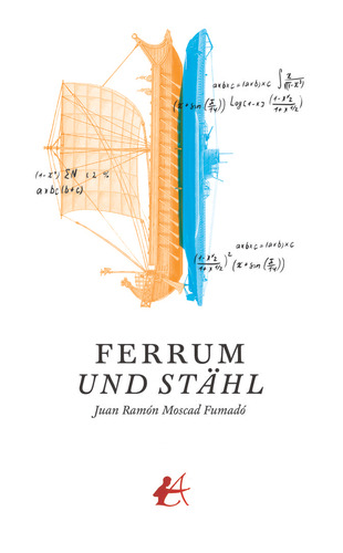 Libro: Ferrum Und Stähl. Moscad Fumadó, Juan Ramón. Editoria