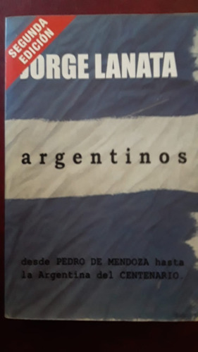 Argentinos 1 De Jorge Lanata Tomo 1 En Muy Buen Estado