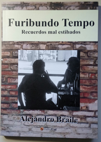 Furibundo Tempo (recuerdos Mal Estibados) Alejandro O Braile