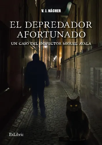 comprar El Depredador Afortunado. Un Caso Del Inspector Miguel Ayala, De V. J. Nácher. Editorial Exlibric, Tapa Blanda En Español