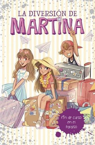 Diversion De Martina, La. Fin De Curso En El Paraiso