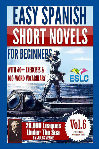 Easy Spanish Short Novels For Beginners With 60+ Exercises & 200-word Vocabulary: Jules Verne's 2..., De Parra Pinto, Álvaro. Editorial Createspace, Tapa Blanda En Español