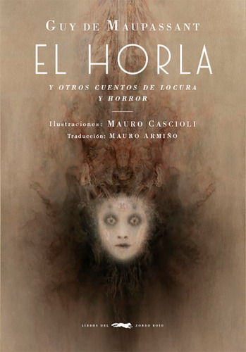 El Horla Y Otros Cuentos De Locura Y Horror, De Gustavo Girard. Editorial Libros Del Zorro Rojo En Español