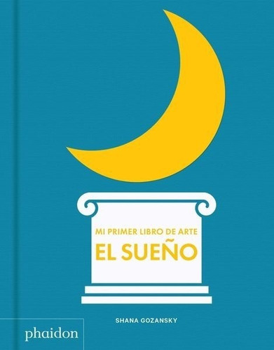 El Sueño. Mi Primer Libro De Arte (ed. Español)