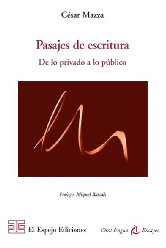 Pasajes De Escritura - César Fernando Mazza